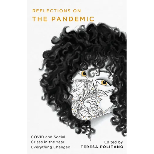 Reflections on the Pandemic: Covid and Social Crises in the Year Everything Changed