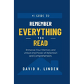 Remember Everything You Read: Enhance Your Memory, Unlock the Power of Retention and Comprehension