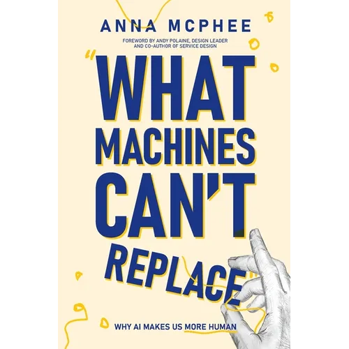 What Machines Can't Replace: Why AI Makes Us More Human
