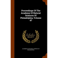 Proceedings Of The Academy Of Natural Sciences Of Philadelphia, Volume 47