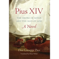 Pius XIV: The Smoke of Satan and the Man of God