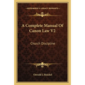 A Complete Manual Of Canon Law V2: Church Discipline