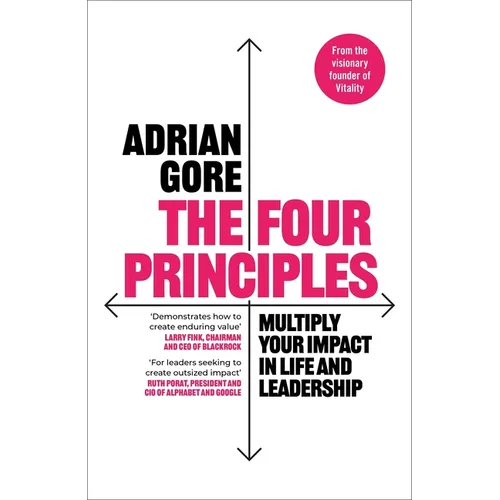 The Four Principles: Multiply Your Impact in Life and Leadership