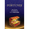 Fortune$: Short FIction by Members of C C Writers