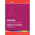 Prayer: Group Studies: Leader's guide