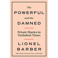 The Powerful and the Damned: Private Diaries in Turbulent Times