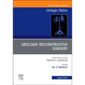 Urologic Reconstructive Surgery, an Issue of Urologic Clinics: Volume 49-3