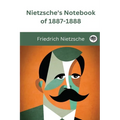 Nietzsche's Notebook of 1887-1888