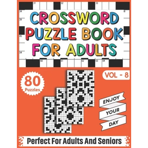 Crossword Puzzle Book For Adults: 80 Easy and Relaxing Crossword Puzzles Logic Game Book For Adults And Seniors Men Women Who Want To Give Their Brain