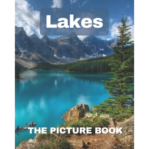 Lakes: The Picture Book of Lakes for Dementia Alzheimer's with Seniors Perfect for Gift.