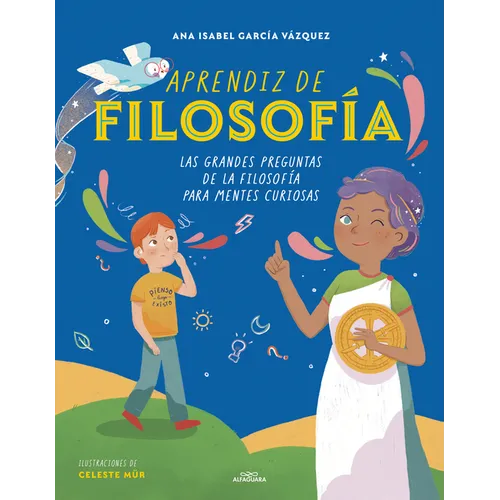 Aprendiz de Filosofía. Las Grandes Preguntas de la Filosofía Para Mentes Curiosas / Curious about Philosophy