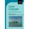 Liquid Languages: Constructing Languages in Late Modern Cultures of Diffusion
