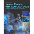 Up and Running with Autocad(r) 2025: 2D and 3D Drawing, Design and Modeling