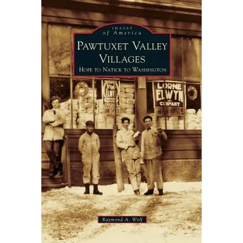 Pawtuxet Valley Villages: Hope to Natick to Washington