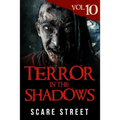 Terror in the Shadows Vol. 10: Horror Short Stories Collection with Scary Ghosts, Paranormal & Supernatural Monsters