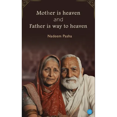 Mother is heaven and Father is way to heaven