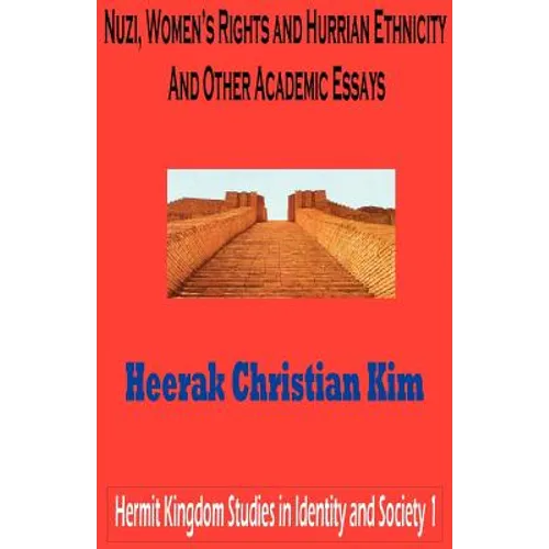 Nuzi, Women's Rights and Hurrian Ethnicity and Other Academic Essays