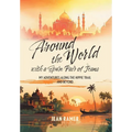 Around the World with a Spare Pair of Jeans: My Adventures Along the Hippie Trail and Beyond