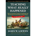 Teaching What Really Happened: How to Avoid the Tyranny of Textbooks and Get Students Excited about Doing History