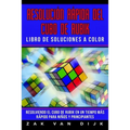 Resolución Rápida Del Cubo de Rubik - Libro de Soluciones a Color: Resolviendo el Cubo de Rubik en un Tiempo Más Rápido para Niños y Principiantes