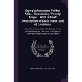 Carey's American Pocket Atlas; Containing Twenty Maps... With a Brief Description of Each State, and of Louisiana: Also, the Census of the Inhabitants