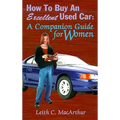 How to Buy an Excellent Used Car: A Companion Guide for Women