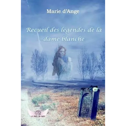 Recueil des legendes de la dame blanche