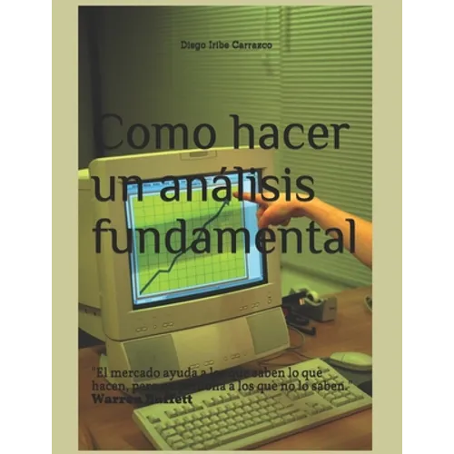 Como hacer un análisis fundamental: Como hacer un análisis fundamental paso por paso (Y ganar dinero con ello)