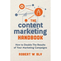 The Content Marketing Handbook: How to Double the Results of Your Marketing Campaigns
