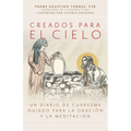 Creados Para El Cielo: Un Diario de Cuaresma Guiado Para La Oración Y La Meditación