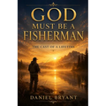 God Must Be a Fisherman: The Cast of a Lifetime
