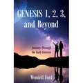 Genesis 1, 2, 3, and Beyond: Journeys Through the Early Universe