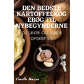 Den Bedste Kartoffelkogebog Til Nybegynderne