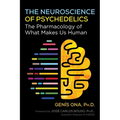 The Neuroscience of Psychedelics: The Pharmacology of What Makes Us Human