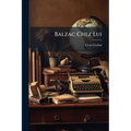 Balzac Chez Lui
