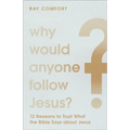 Why Would Anyone Follow Jesus?