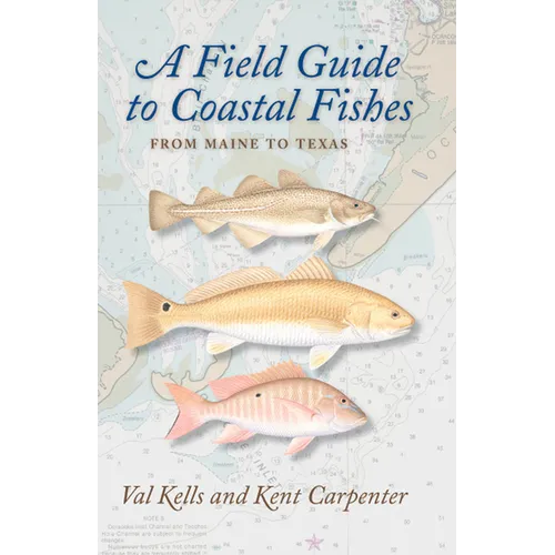 A Field Guide to Coastal Fishes: From Maine to Texas
