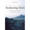 Awakening Islam: The Politics of Religious Dissent in Contemporary Saudi Arabia