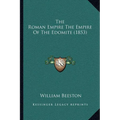 The Roman Empire The Empire Of The Edomite (1853)