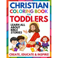 Christian Coloring Book for Toddlers: Fun Christian Activity Book for Kids, Toddlers, Boys & Girls (Toddler Christian Coloring Books Ages 1-3, 2-4, 3-