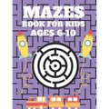 Mazes Book For Kids Ages 6-10: Mazes puzzles with solutions, Mazes puzzles for Kids, Perfect For Kids, Puzzles Games