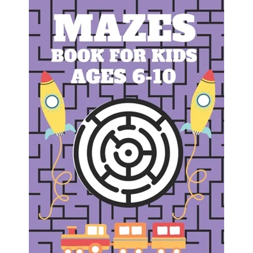 Mazes Book For Kids Ages 6-10: Mazes puzzles with solutions, Mazes puzzles for Kids, Perfect For Kids, Puzzles Games
