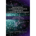 Maximizing the Policy Relevance of Research for School Improvement