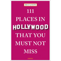 111 Places in Hollywood That You Must Not Miss