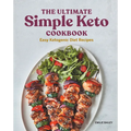 The Ultimate Simple Keto Cookbook: Easy Ketogenic Diet Recipes
