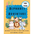 Alphabet Adventure: Alphabet letters to trace and color with animal friends: Alphabet letters to trace and colour with animal friends: Alphabet letter