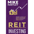 Real Estate Investment Trust Investing: The Secret to Passive Income from REITs: Crush Inflation, Diversify Your Investments and Avoid Owning Physical