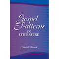 Gospel Patterns in Literature: Familiar Truths in Unexpected Places