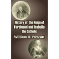 History of the Reign of Ferdinand and Isabella the Catholic