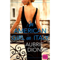 An American Girl in Italy: Harperimpulse Contemporary Romance
